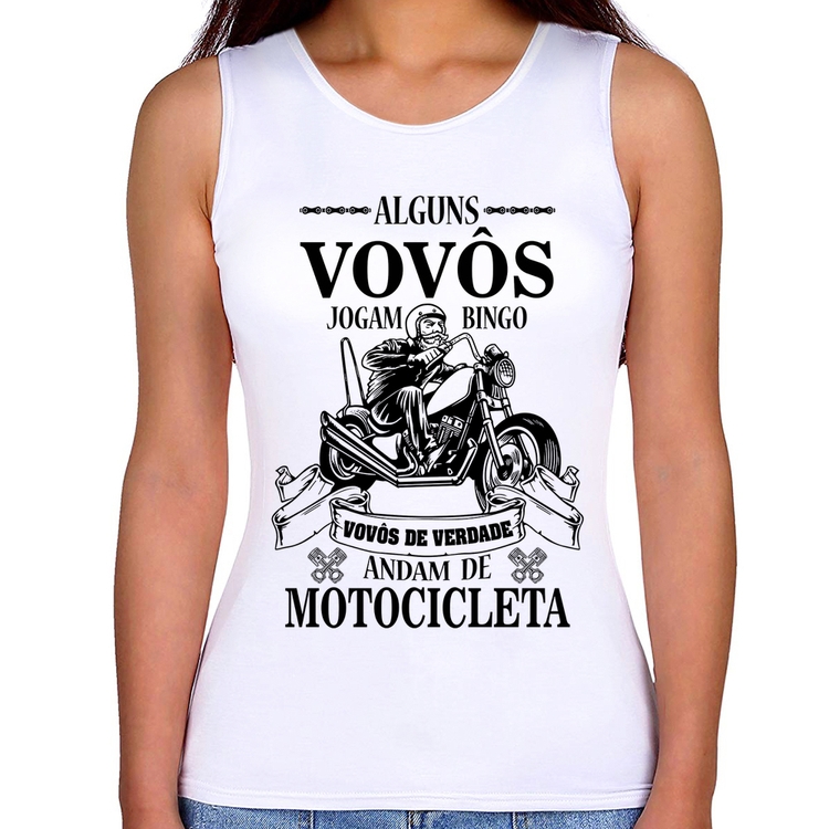 Regata Feminina Alguns vovôs jogam bingo, vovôs de verdade andam de motocicleta