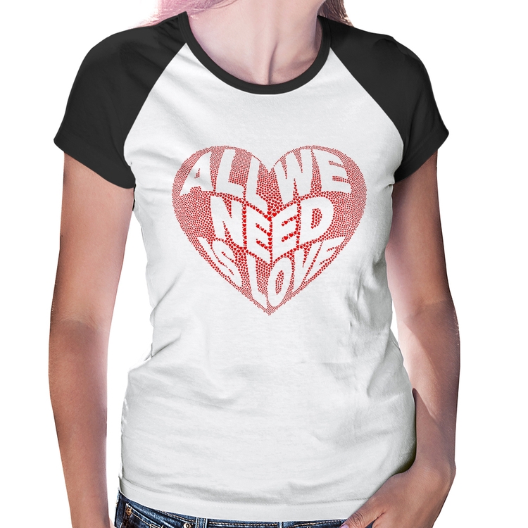 Baby Look Raglan All We Need Is Love