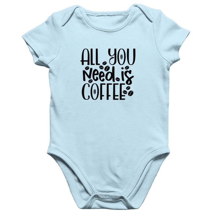 Body Bebê Algodão All You need is coffee - Azul Bebê
