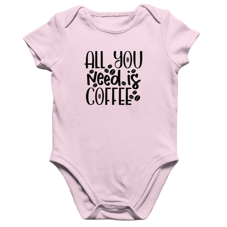 Body Bebê Algodão All You need is coffee - Rosa Bebê