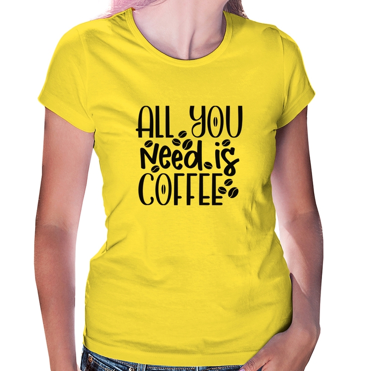 Baby Look All You need is coffee - Amarela