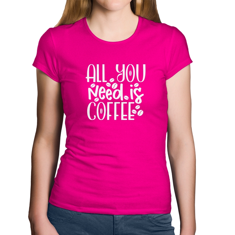 Baby Look Algodão All You need is coffee - Rosa