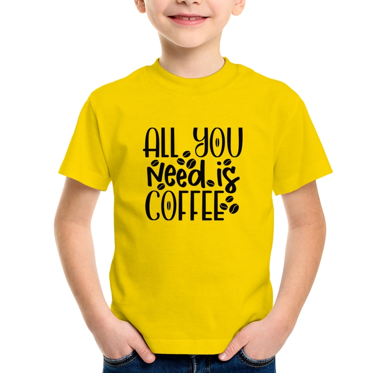Camiseta Infantil All You need is coffee - Amarela