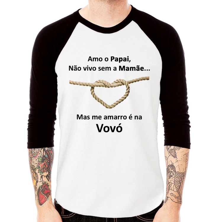 Camiseta Raglan Amo o Papai, Não vivo sem a Mamãe mas me amarro na Vovó Manga 3/4