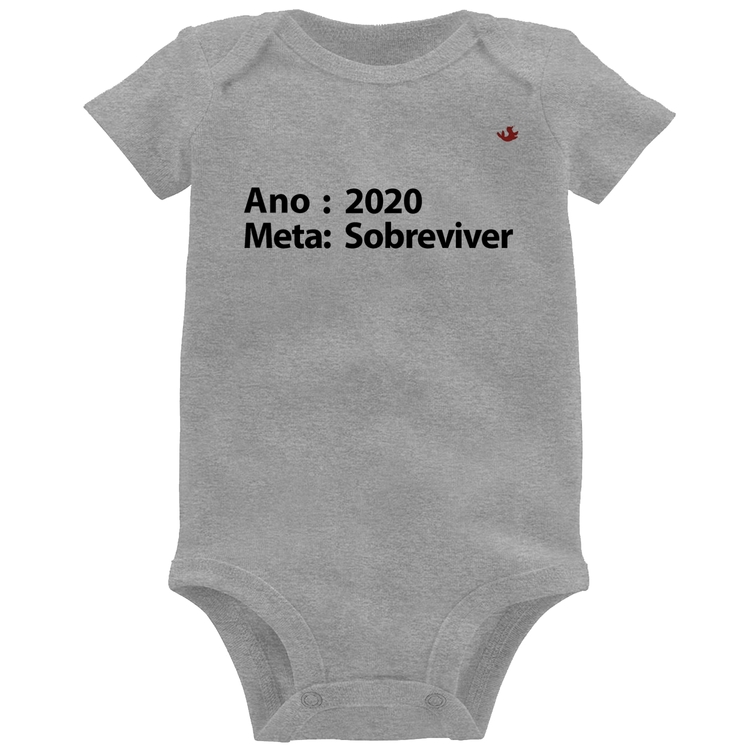 Body Bebê Ano 2020 / Meta Sobreviver - Cinza