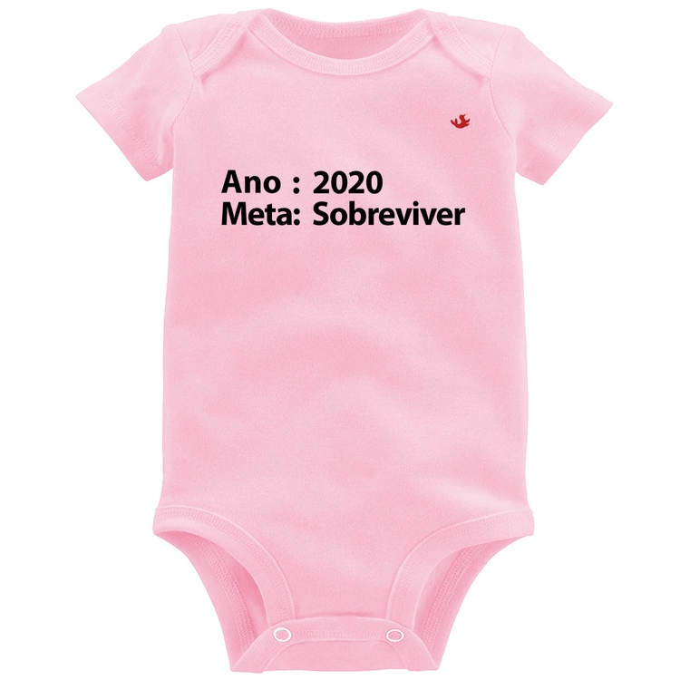 Body Bebê Ano 2020 / Meta Sobreviver - Rosa Bebê