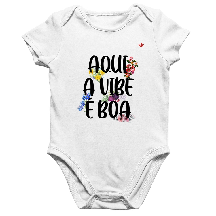 Body Bebê Algodão Aqui a vibe é boa - Branco