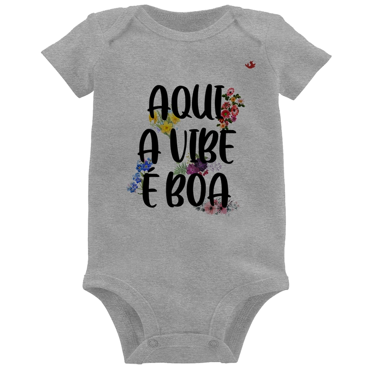 Body Bebê Aqui a vibe é boa - Cinza