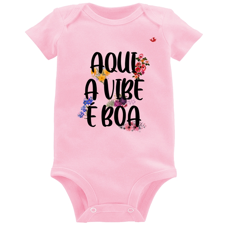 Body Bebê Aqui a vibe é boa - Rosa Bebê