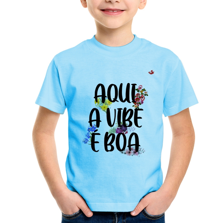 Camiseta Infantil Aqui a vibe é boa - Azul Bebê