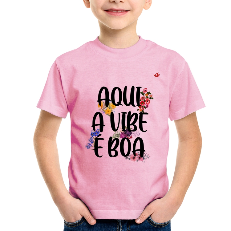 Camiseta Infantil Aqui a vibe é boa - Rosa Bebê