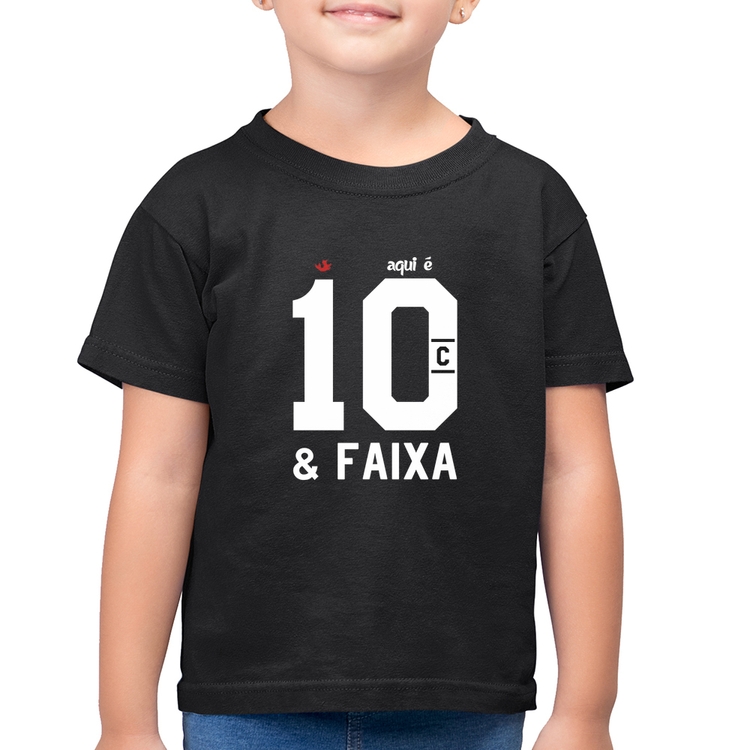 Camiseta Algodão Infantil Aqui é 10 e Faixa