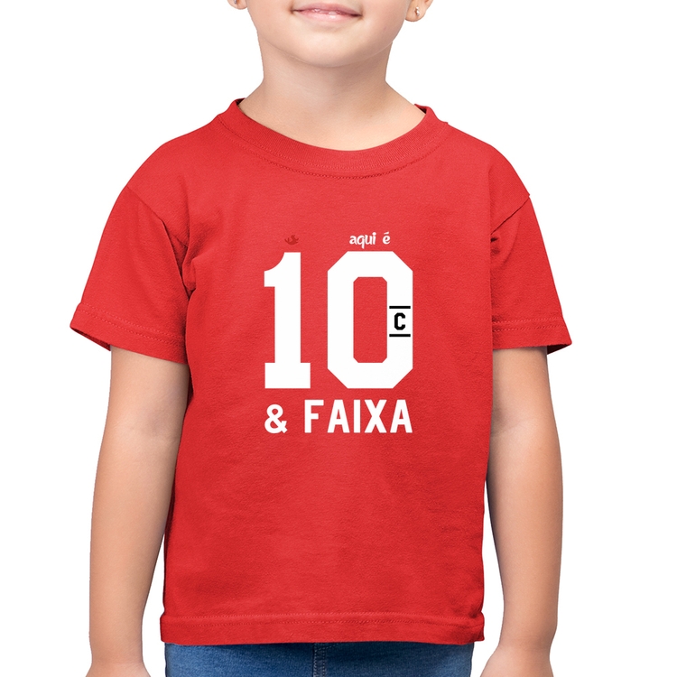 Camiseta Algodão Infantil Aqui é 10 e Faixa - Vermelha