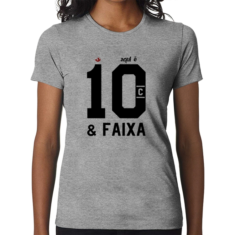 Baby Look Aqui é 10 e Faixa - Cinza