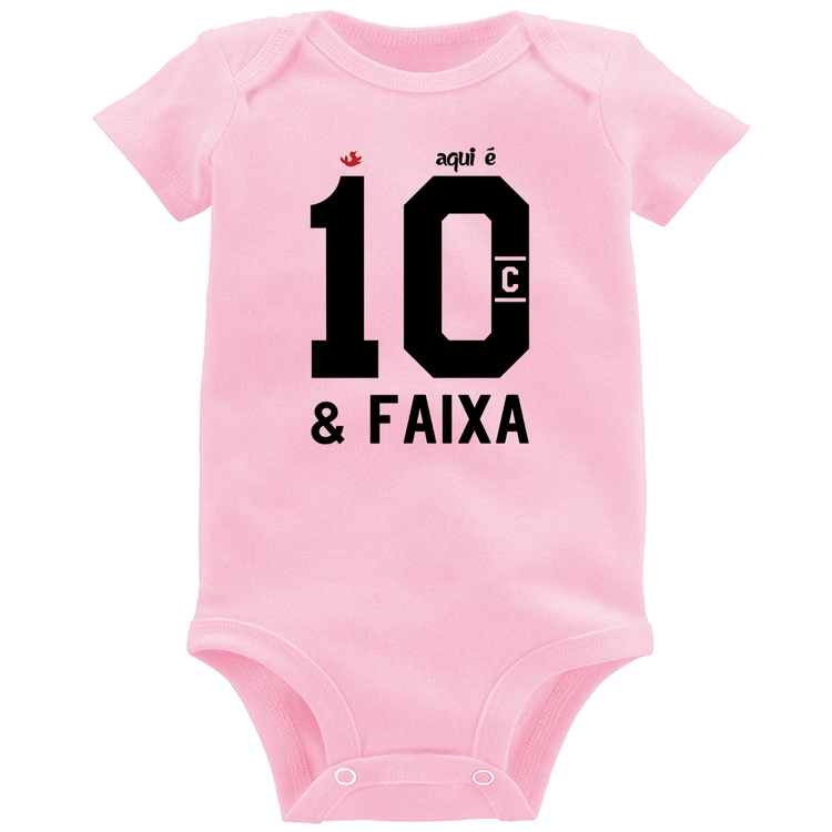 Body Bebê Aqui é 10 e Faixa - Rosa Bebê