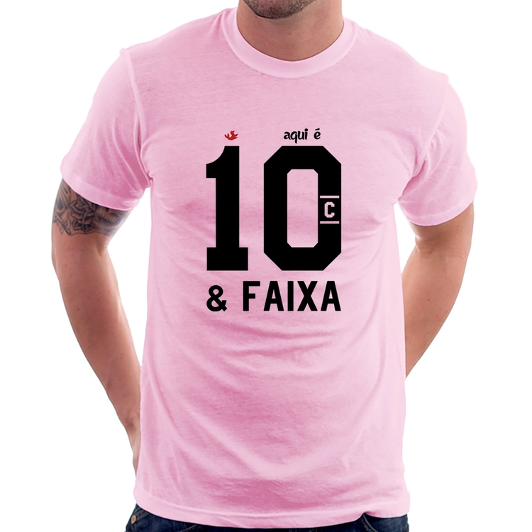 Camiseta Aqui é 10 e Faixa - Rosa Bebê