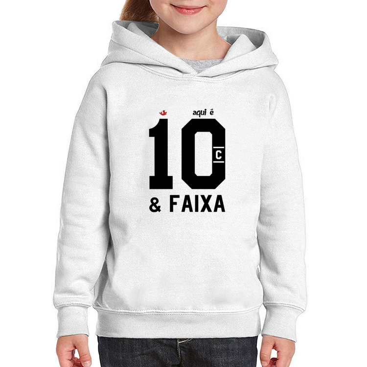 Moletom Infantil Aqui é 10 e Faixa