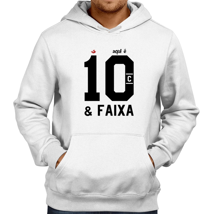 Moletom Aqui é 10 e Faixa - Branco