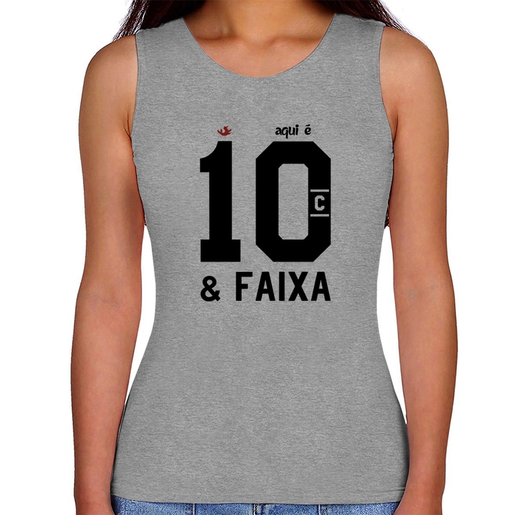 Regata Feminina Aqui é 10 e Faixa - Cinza
