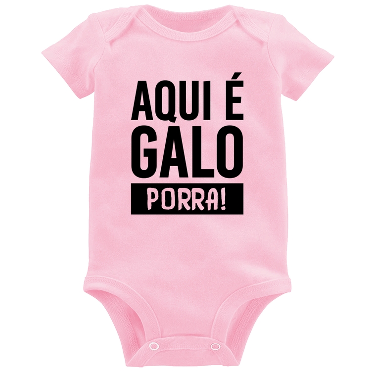 Body Bebê Aqui é galo  - Rosa Bebê