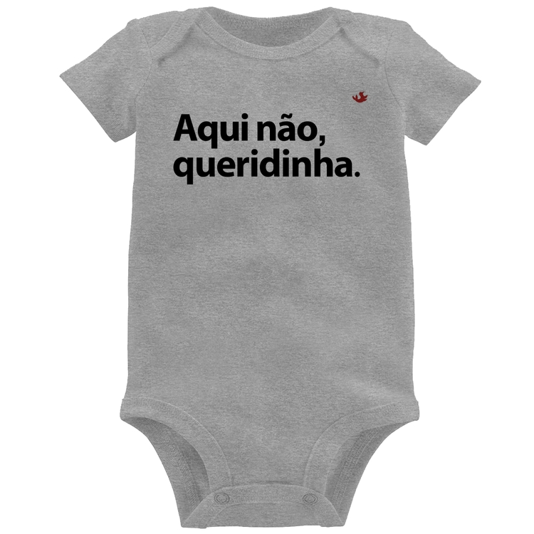 Body Bebê Aqui não queridinha - Cinza