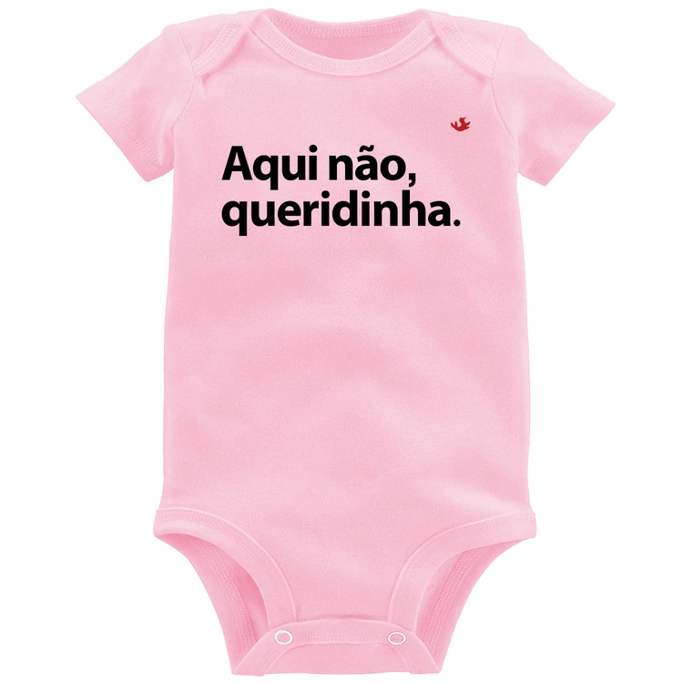 Body Bebê Aqui não queridinha - Rosa Bebê