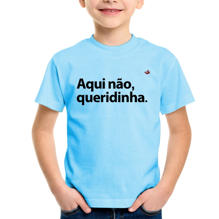 Camiseta Infantil Aqui não queridinha - Azul Bebê
