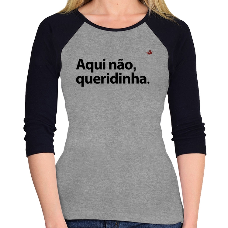 Baby Look Raglan Aqui não queridinha Manga 3/4 - Cinza/Preto