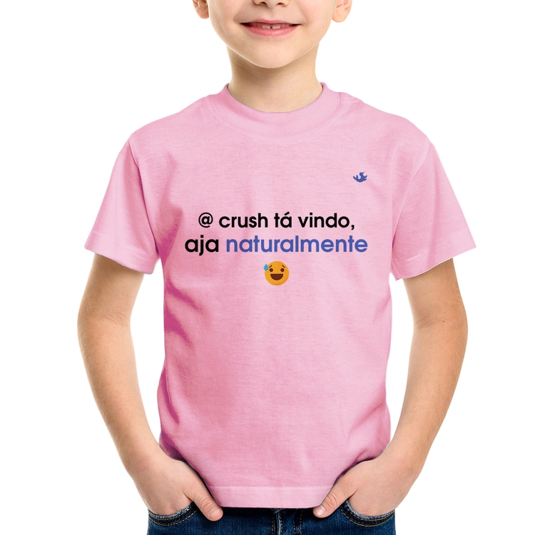 Camiseta Infantil @ crush tá vindo, aja naturalmente - Rosa Bebê