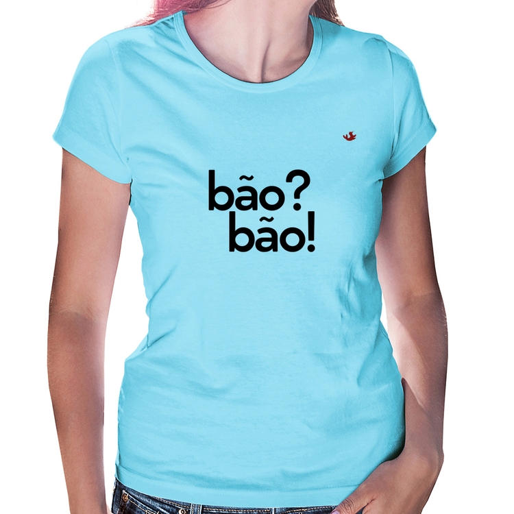 Baby Look Bão? Bão! - Azul Bebê