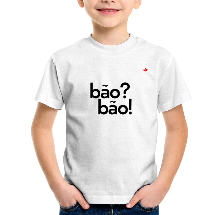 Camiseta Infantil Bão? Bão!