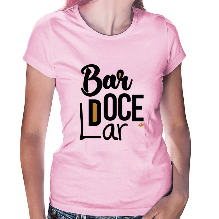 Baby Look Bar doce lar - Rosa Bebê