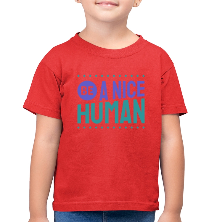 Camiseta Algodão Infantil Be A Nice Human  - Vermelha