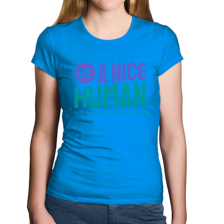 Baby Look Algodão Be A Nice Human  - Azul