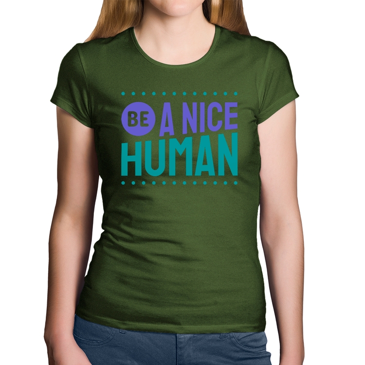 Baby Look Algodão Be A Nice Human  - Musgo