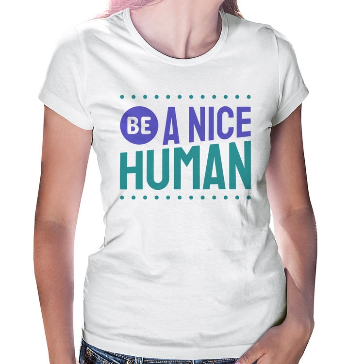 Baby Look Be A Nice Human 