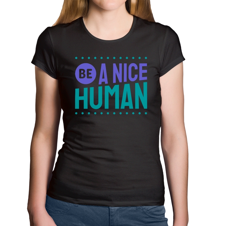 Baby Look Algodão Be A Nice Human 