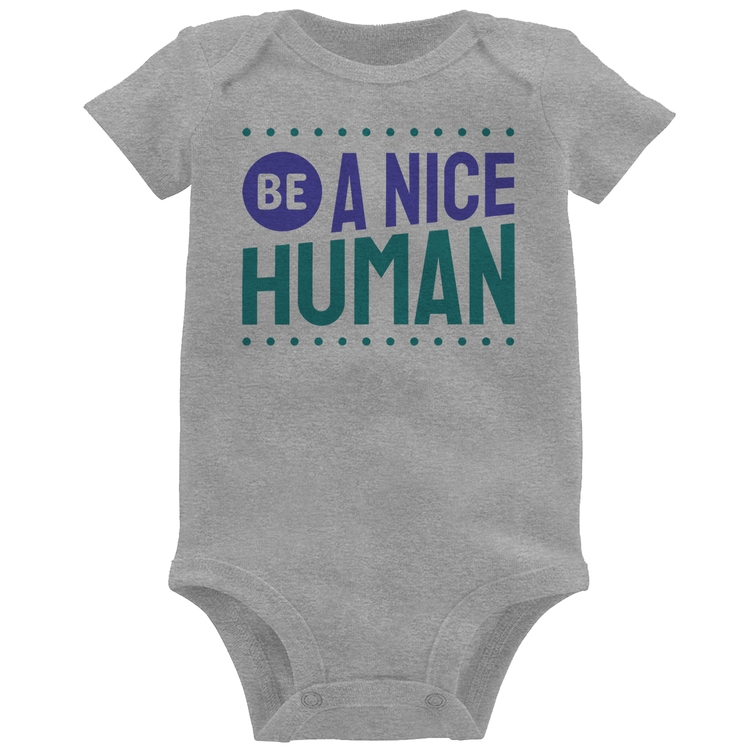 Body Bebê Be A Nice Human  - Cinza