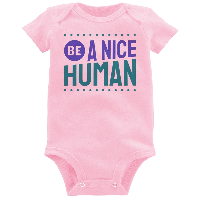 Body Bebê Be A Nice Human  - Rosa Bebê
