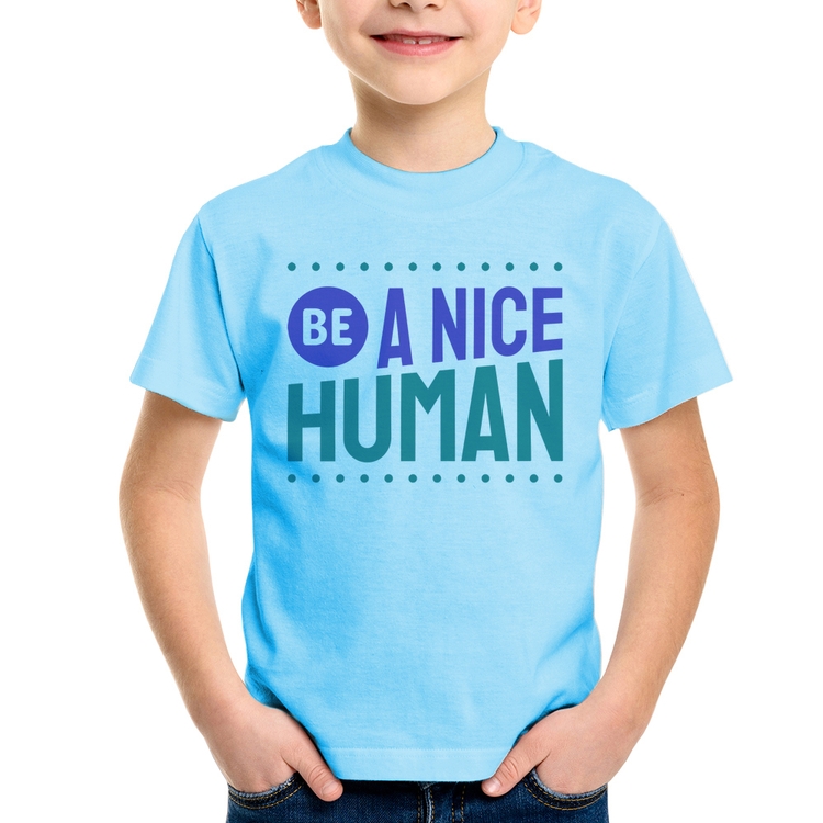 Camiseta Infantil Be A Nice Human  - Azul Bebê