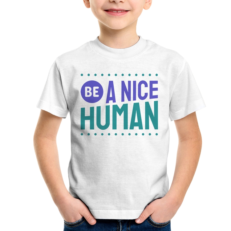 Camiseta Infantil Be A Nice Human 