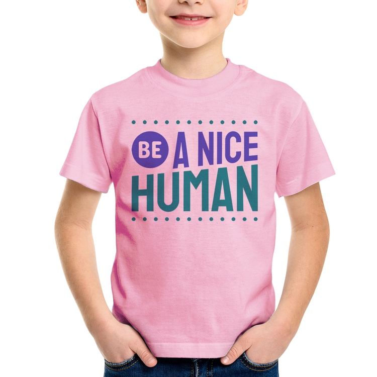 Camiseta Infantil Be A Nice Human  - Rosa Bebê