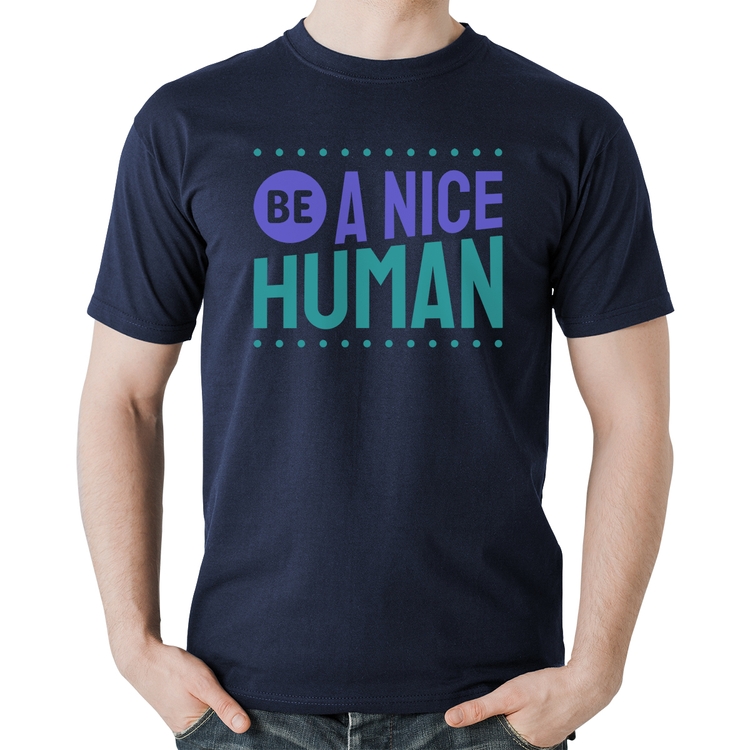Camiseta Algodão Be A Nice Human  - Marinho