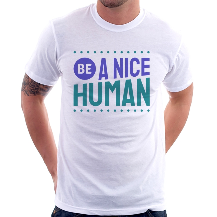 Camiseta Be A Nice Human 