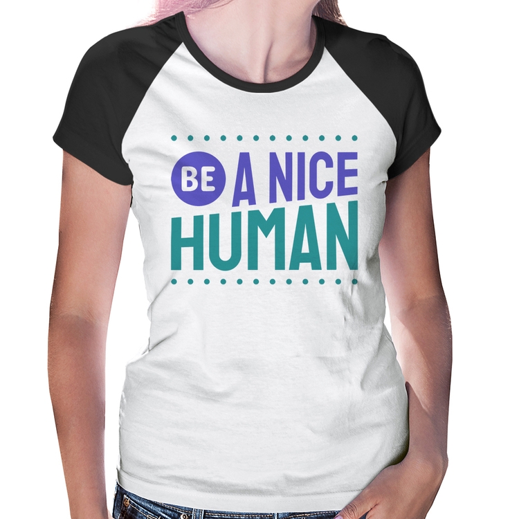 Baby Look Raglan Be A Nice Human 