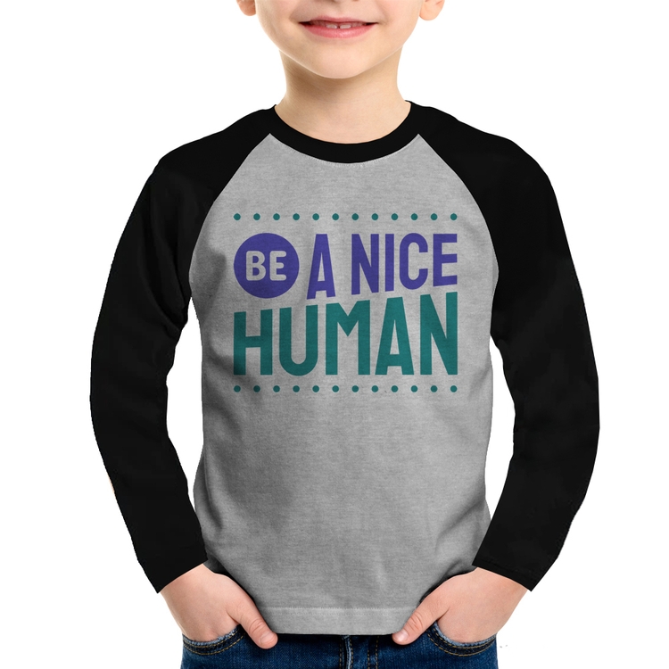 Camiseta Raglan Infantil Be A Nice Human  Manga Longa - Cinza/Preto
