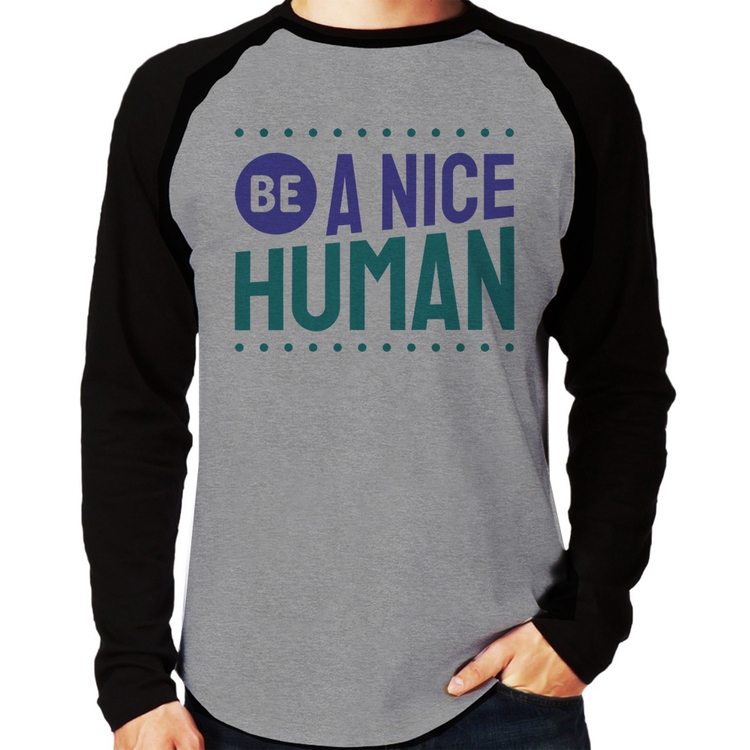 Camiseta Raglan Be A Nice Human  Manga Longa - Cinza/Preto