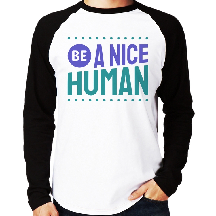 Camiseta Raglan Be A Nice Human  Manga Longa
