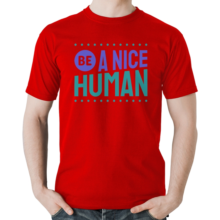 Camiseta Algodão Be A Nice Human  - Vermelha