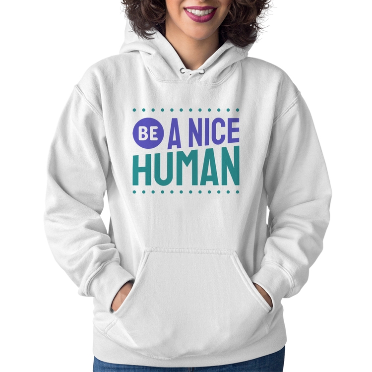 Moletom Feminino Be A Nice Human  - Branco